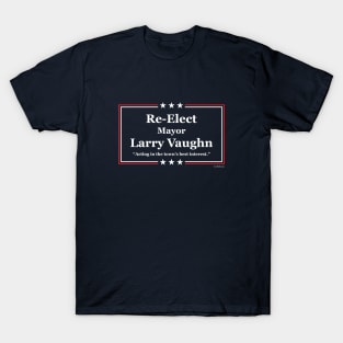 Re-Elect Larry Vaughn T-Shirt